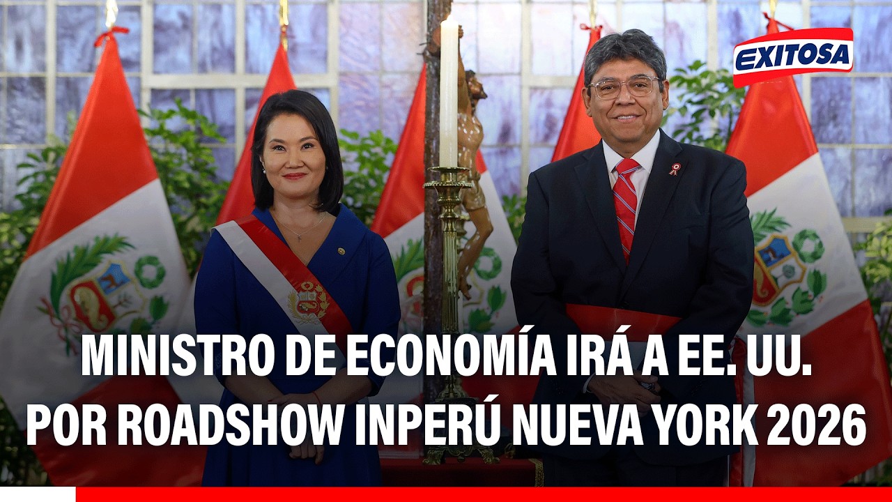 🔴🔵 Ministro de Economía irá a EE. UU. por Roadshow InPerú Nueva York 2026