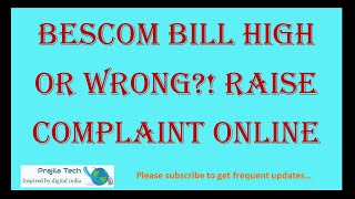 Complaint raising with BESCOM for wrong or high bill issue