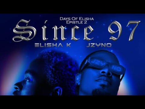 ELISHA K FT. JZYNO SINCE 97 [OFFICIAL LYRICS VIDEO] @pampusstudio