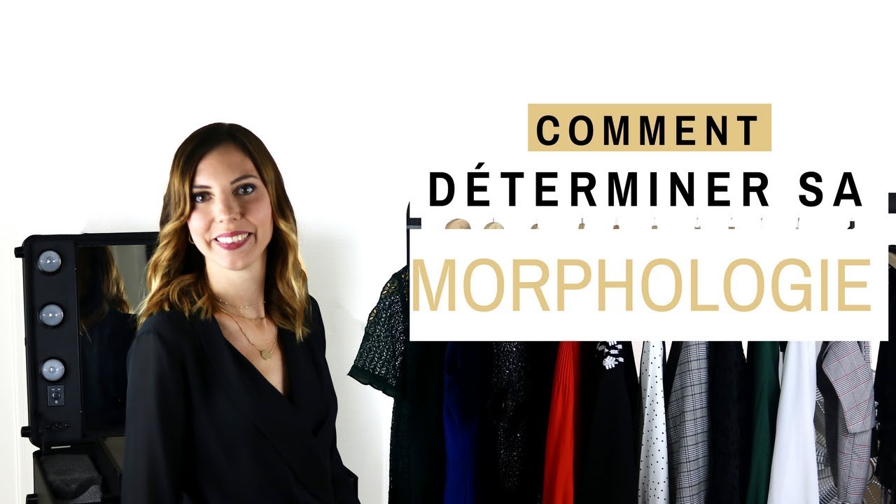 COMMENT TROUVER SA MORPHOLOGIE ? LA METHODE EFFICACE