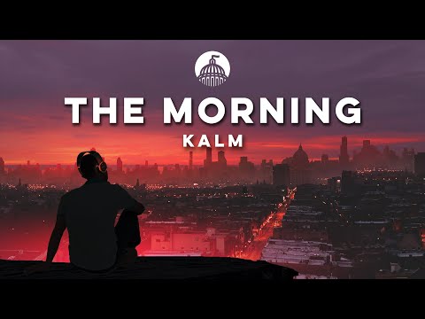 kalm - the morning
