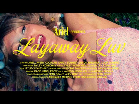 Ariel - Layaway Luv (Official Video)