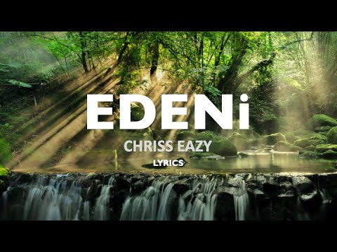 EDENi - Chriss Eazy (Original lyrics)