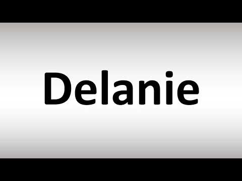How to Pronounce Delanie