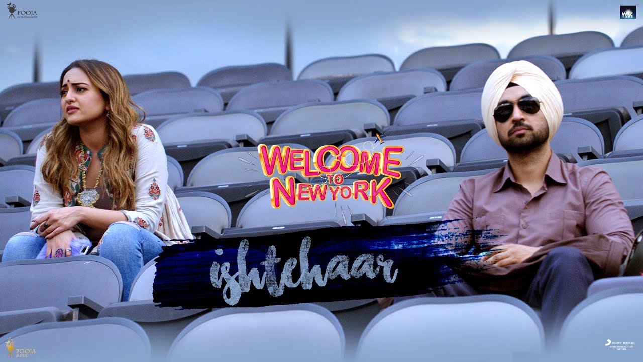 Ishtehaar Lyrics  | Welcome to New York | Sonakshi Sinha, Diljit Dosanjh | Rahat Nusrat Fateh Ali Khan | Shamir Tandon