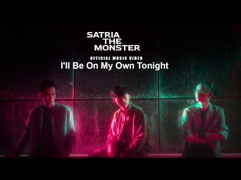Satria The Monster - I'll Be On My Own Tonight (Official Music Video)
