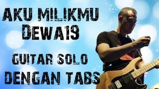 Download lagu Aku Milikmu (Dewa19) Gitar solo tutorial dengan tabs mp3 Download lagu Aku Milikmu (Dewa19) Gitar solo tutorial dengan tabs mp3