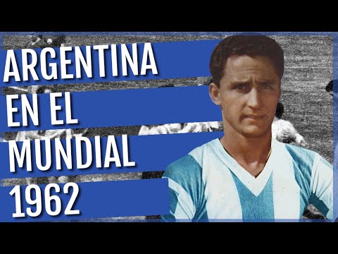 ARGENTINA EN EL MUNDIAL 1962: La participación más olvidada de la Albiceleste en Copas del Mundo