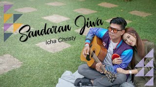 Download lagu ICHA CHRISTY - SANDARAN JIWA mp3