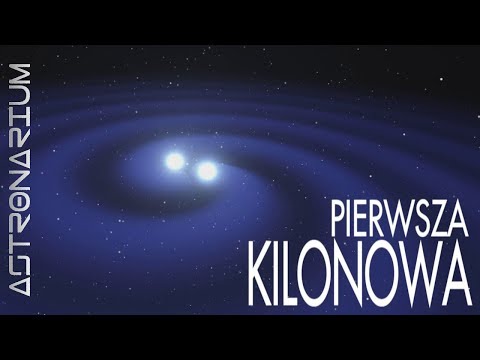 Pierwsza kilonowa - przełom w astronomii - Astronarium odc. 48