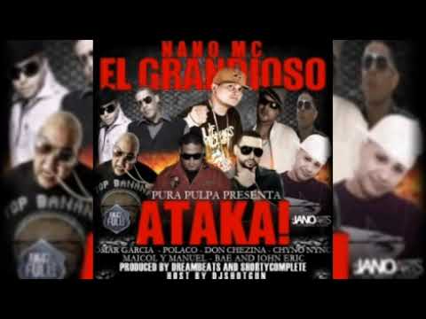 Nano Mc Ft. Polakan, Omar Garcia, Don Chezina, Chyno Nyno, Bae, Jhon Eric, Maicol & Manuel - Ataka