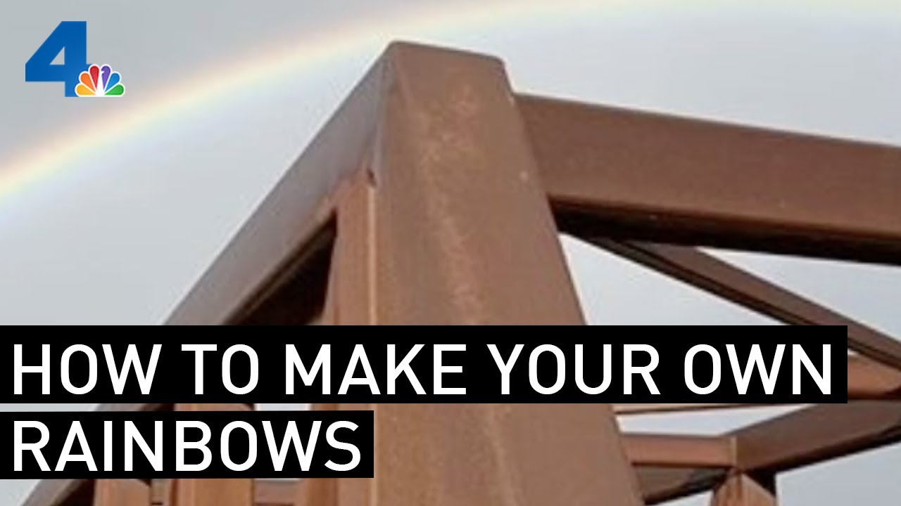 Here's How to Make Your Own Rainbow | NBCLA