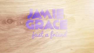 Just a friend- Jamie Grace