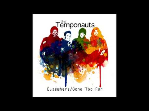 Elsewhere / Gone Too Far - the Temponauts (NEW SINGLE 2013)