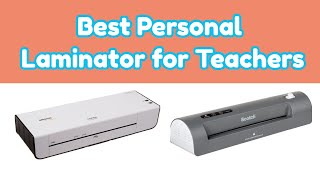 Top 3 Best thermal laminator for teachers and schools or hom