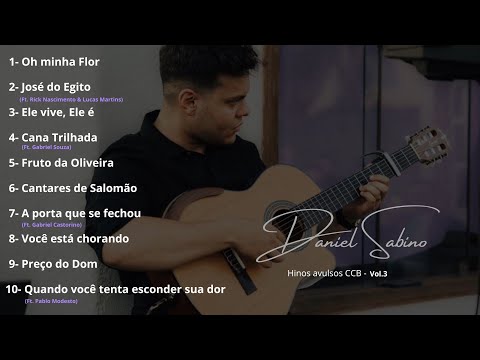 Hinos Avulsos CCB - "OH MINHA FLOR" Vol. 3 | Daniel Sabino