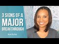 3 Signs God is Preparing You for a Major Breakthrough