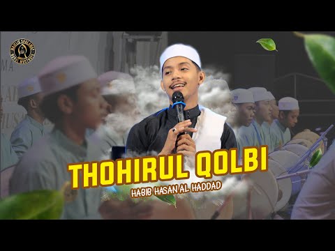 THOHIRUL QOLBI - HABIB HASAN AL HADDAD || NURUL MUSTHOFA LAMONGAN
