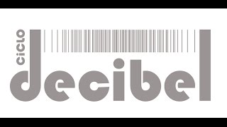 CICLO DECIBEL - Improvised and Experimental Music @ Edición Especial 19/09/2014