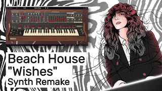 Beach House - Wishes (Instrumental Synth Remake)