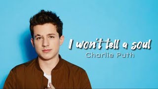 Charlie Puth - I won&#39;t tell a soul (Lyrics) #iwonttellasoul #charlieputh