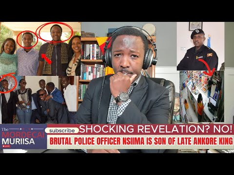 Shocking Revelation? NO!: Brutal Police Officer Nsiima is Son of Late Ankore King.