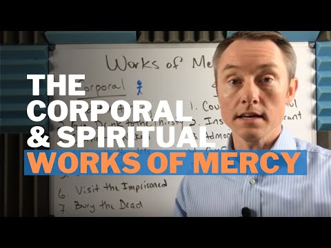 The Catholic Works of Mercy (Corporal and Spiritual)