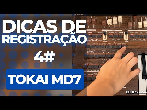 Dicas de registração Tokai MD7#4 - Casa das Organistas