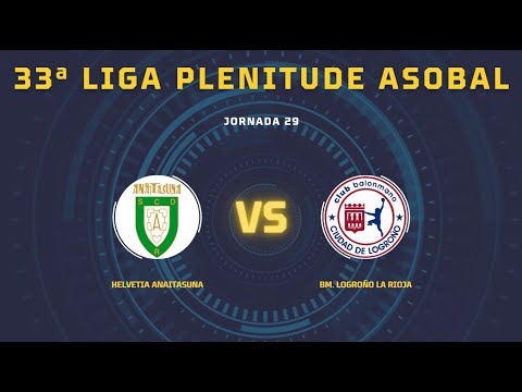 33ª Liga Plenitude ASOBAL J29: Helvetia Anaitasuna - BM. Logroño La Rioja 30-27