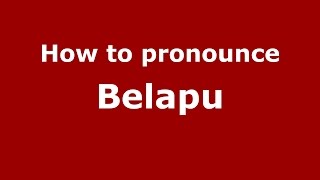 How to pronounce Belapu