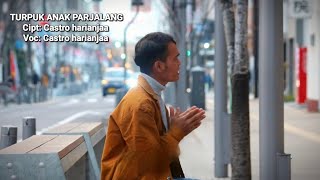Download lagu LAGU BATAK TERBARU “TURPUK ANAK PARJALANG” CASTRO HARIANJAA mp3