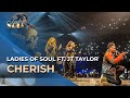 Ladies of Soul 2018 | Cherish - JT Taylor ft. Ladies of Soul