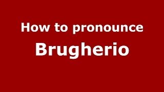 How to pronounce Brugherio