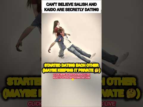 Salish Matter and Kaido are secretly dating?😳🥺 #nalish #shorts #trending #funny #viral #love #video