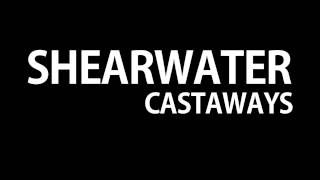 Shearwater - Castaways