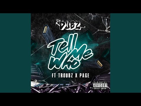 Tell Me Who (feat. Troubz & Page)