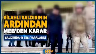 Silahlı Saldırıda 16 Kişinin Yaralandığı Okulda Eğitime 4 Gün Ara | NT