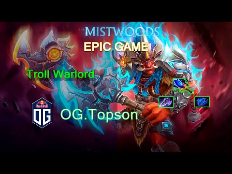 OG.Topson - Troll Warlord| ONE MAN ARMY 1 vs 5 | Dota 2 7.28a Mistwoods