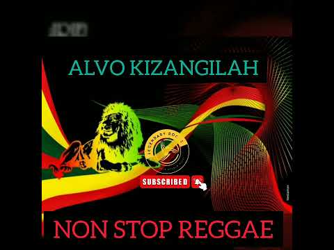 ALVO KIZANGILAH  -  NON-STOP REGGAE MIX