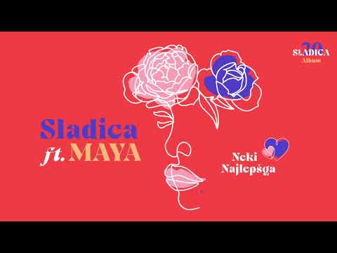 Sladica feat. Maya - Neki Najlepšga