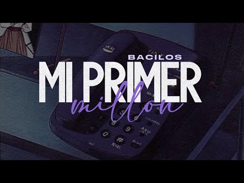 Bacilos – Mi Primer Millón [Letra]