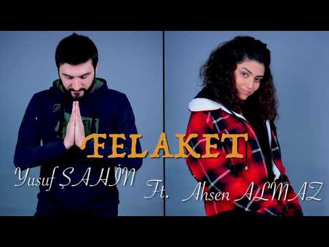 Yusuf Şahin Ft Ahsen Almaz - Felaket