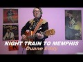 NIGHT TRAIN TO MEMPHIS (Duane Eddy)