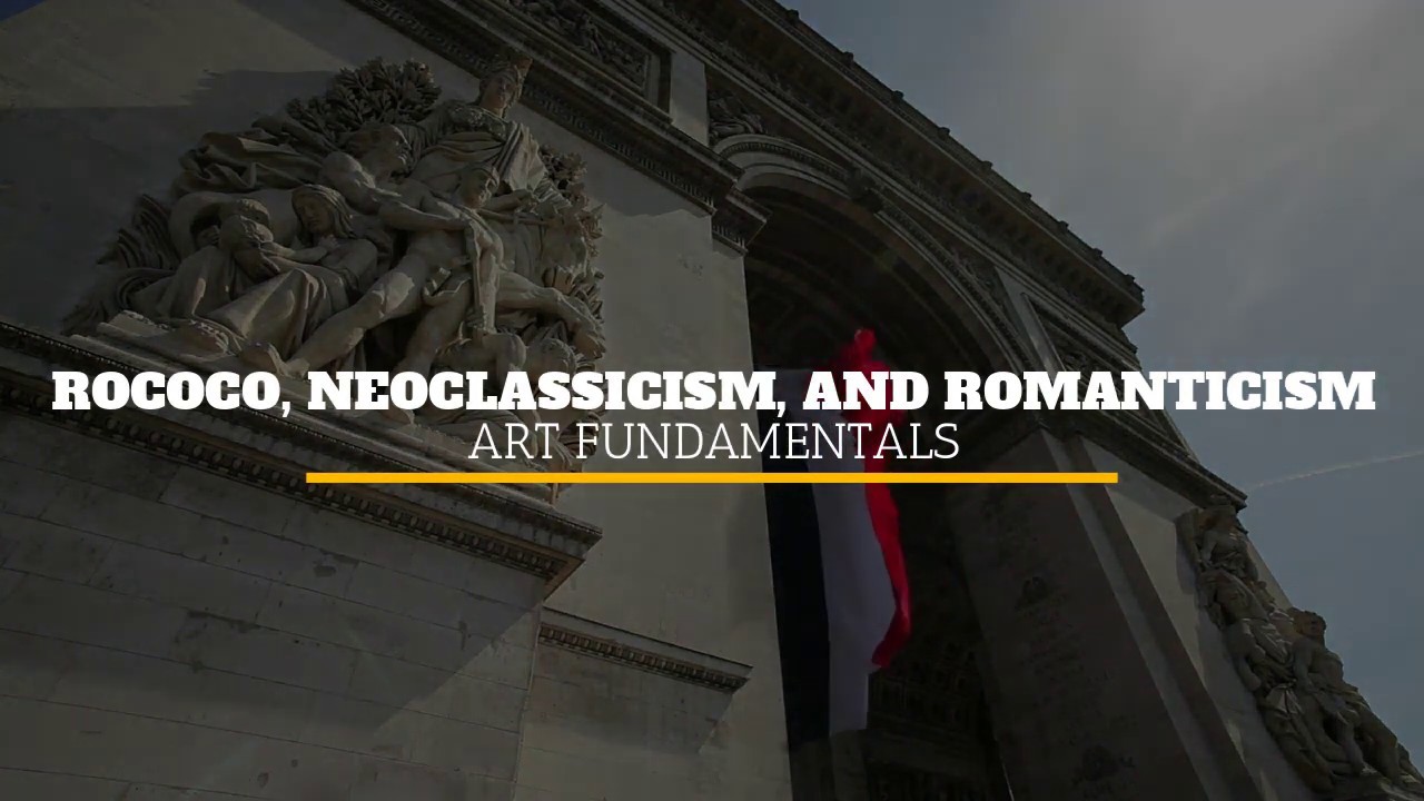 Rococo, Neoclassicism, and Romanticism