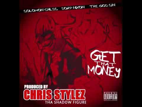 Solomon Childs - Get That Money ft  Doap Nixon x The God Sin