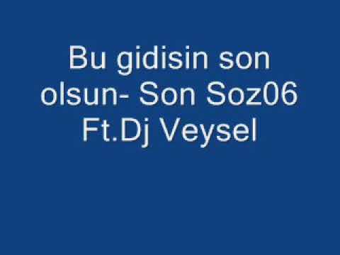 Dj VeyseL Ft Son-Söz06 Crew - Bu Gidişin Son Olsun