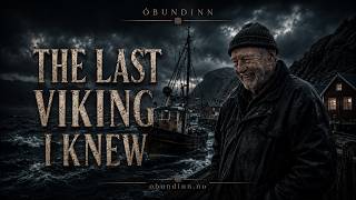 The Last Viking I Knew