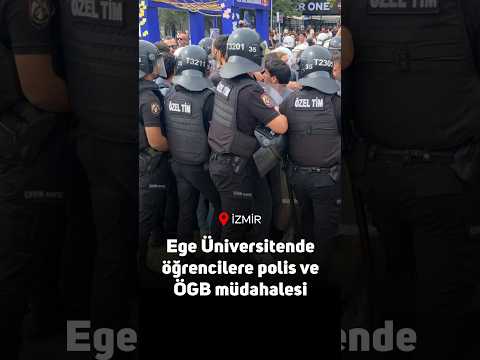 Ege Üniversitesinde öğrencilere polis ve ÖGB müdahalesi: Stantlar dağıtıldı, 20’yi aşkın gözaltı