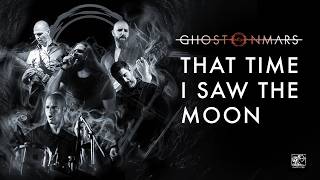 That Time I Saw the Moon - Ghost On Mars