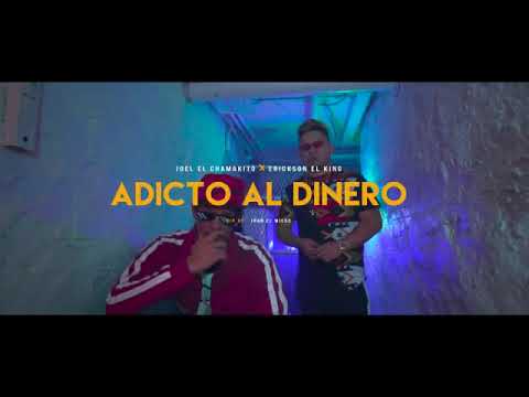 Adicto Al Dinero Erickson El King ❌ Joel Elchamakito Pro By(Grk❌ El Neptuno)